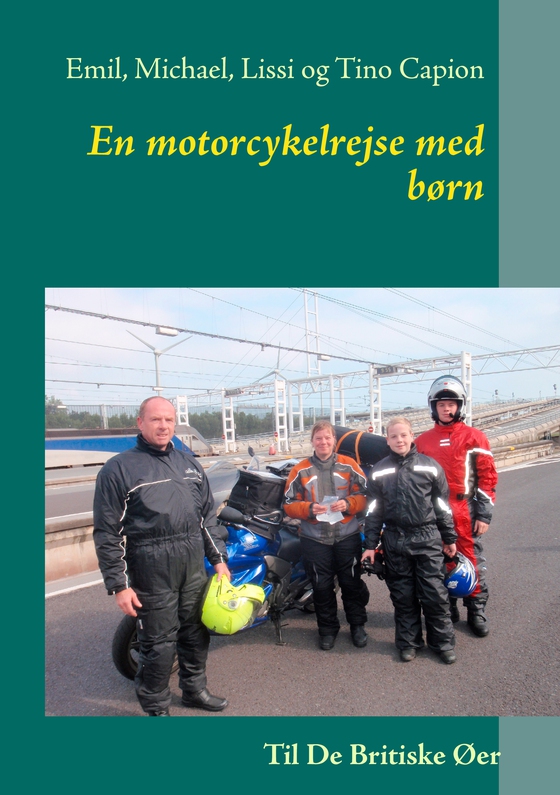 En motorcykelrejse med børn - Til De Britiske Øer (e-bog) af Emil Capion