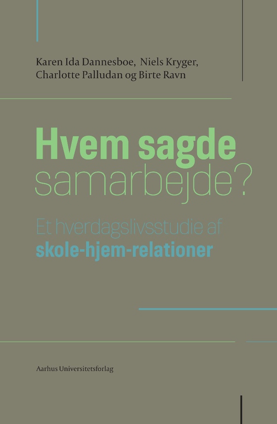 Hvem sagde samarbejde? - Et hverdagsstudie af skole-hjem-relationer (e-bog) af Karen Ida Dannesboe