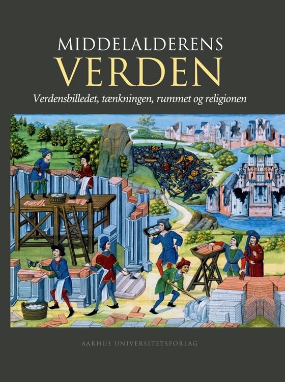 Middelalderens verden - Verdensbilledet, tænkningen, rummet og religionen (e-bog) af n a