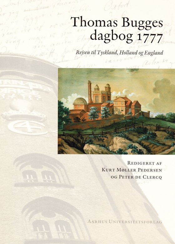 Thomas Bugges dagbog 1777 - Rejsen til Tyskland, Holland og England (e-bog) af Kurt Møller Pedersen et.al.