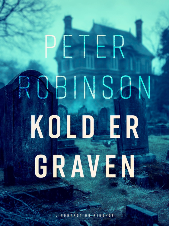 Kold er graven (e-bog) af Peter Robinson