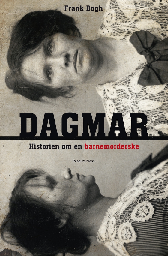 Dagmar - Historien om en barnemorderske (e-bog) af Frank Bøgh