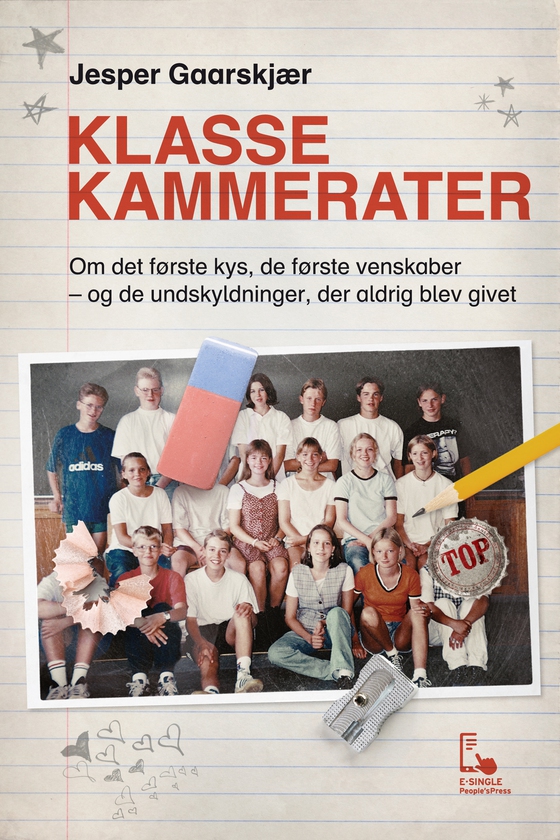 Klassekammerater - Om det første kys, de første venskaber – og de undskyldninger, der aldrig blev givet (e-bog) af Jesper Gaarskjær