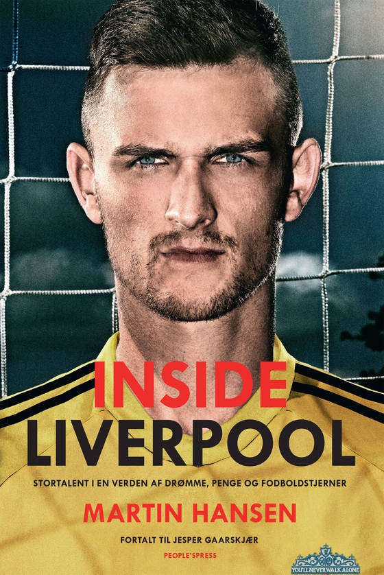 Inside Liverpool - Stortalent i en verden af drømme, penge og fodboldstjerner (e-bog) af Jesper Gaarskjær