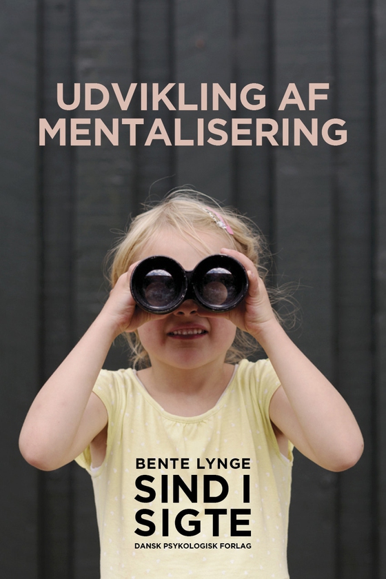 Sind i sigte – Udvikling af mentalisering (e-bog) af Bente Lynge
