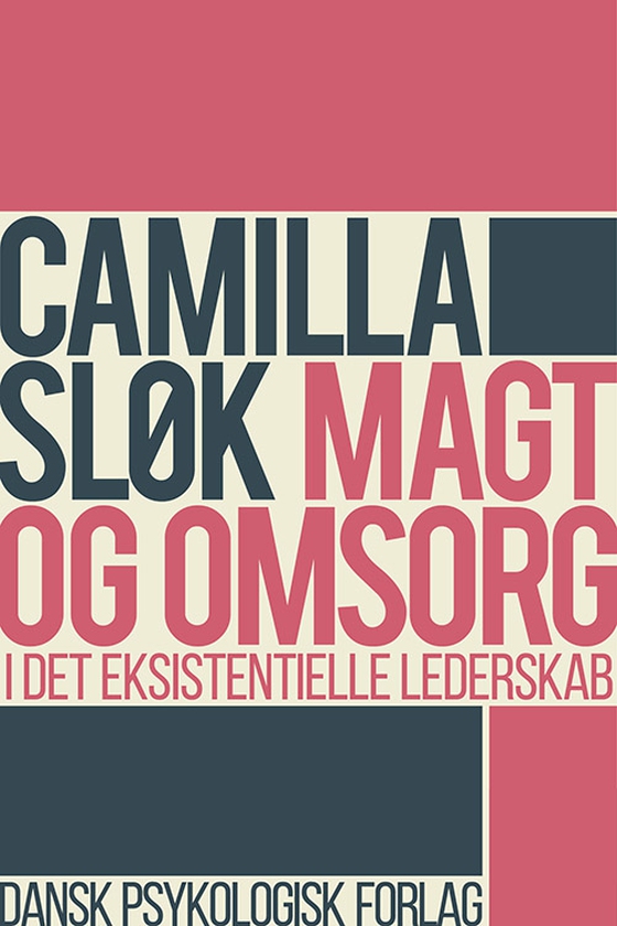 Magt og omsorg i det eksistentielle lederskab (e-bog) af Camilla Sløk