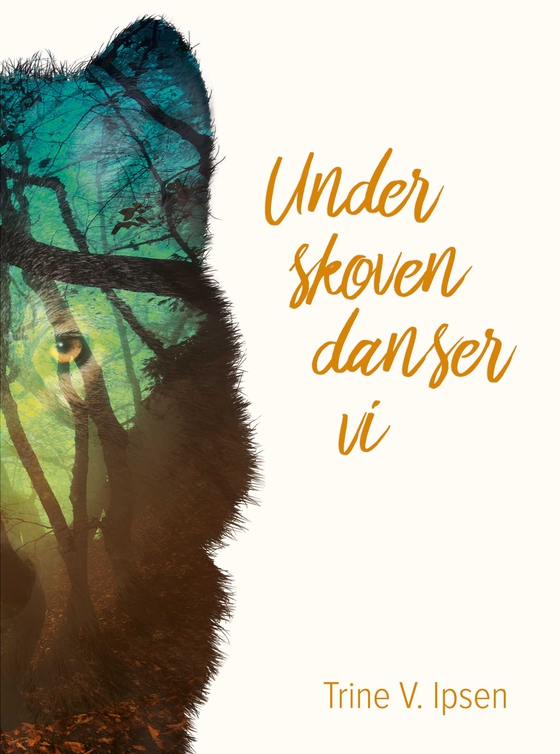 Under skoven danser vi (e-bog) af Trine V. Ipsen