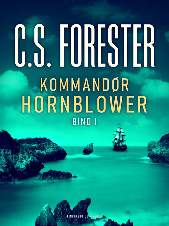 Kommandør Hornblower. Bind 1 (e-bog) af C. S. Forester
