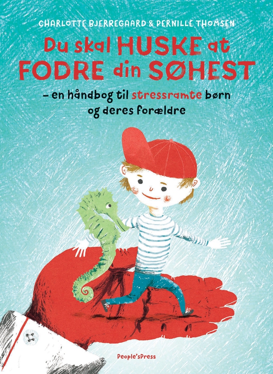 Du skal huske at fodre din søhest - - en håndbog til stressramte børn og deres forældre (e-bog) af Charlotte Bjerregaard