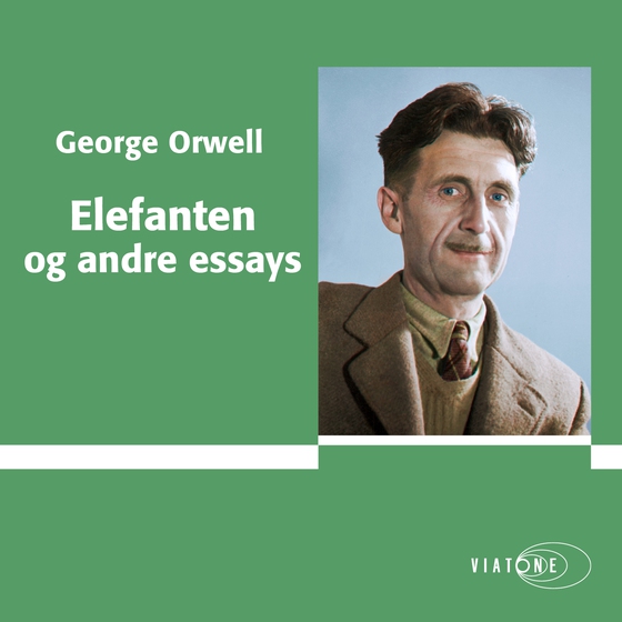 Elefanten og andre essays (lydbog) af George Orwell