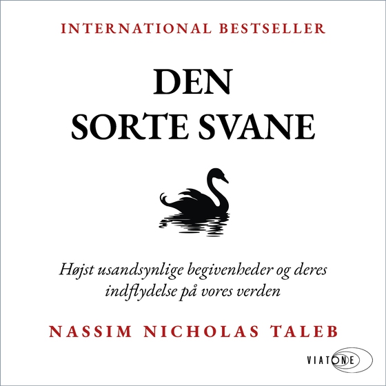 Den Sorte Svane - – Højst usandsynlige begivenheder og deres indflydelse på vores verden (lydbog) af Nassim Nicholas Taleb