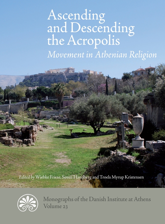Ascending and Descending the Acropolis - Movement in Athenian Religion (e-bog) af n a