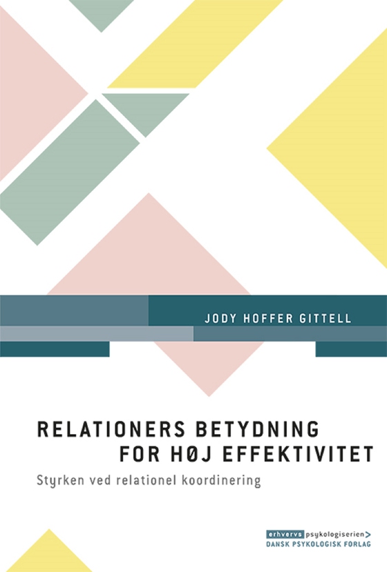 Relationers betydning for høj effektivitet - Styrken ved relationel koordinering (e-bog) af Jody Hoffer Gittell