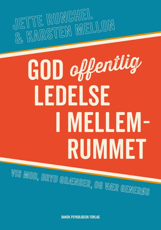 God offentlig ledelse i mellemrummet - Vis mod, bryd grænser, og vær generøs (e-bog) af Karsten Mellon