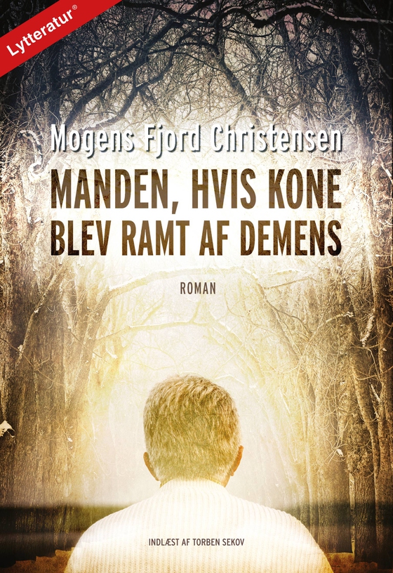 Manden, hvis kone blev ramt af demens (lydbog) af Mogens Fjord Christensen