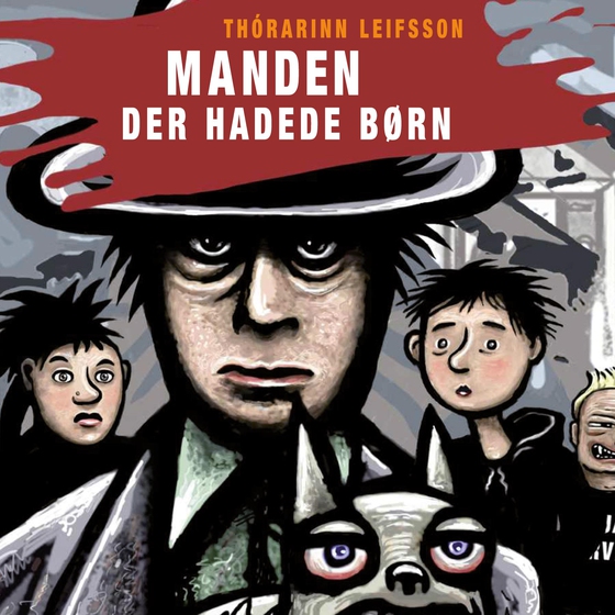 Manden der hadede børn (lydbog) af Thórarinn Leifsson