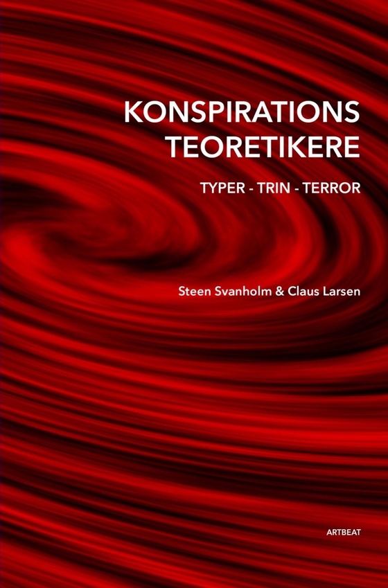 Konspirationsteoretikere - Typer Trin Terror (e-bog) af Steen Svanholm og Claus Larsen