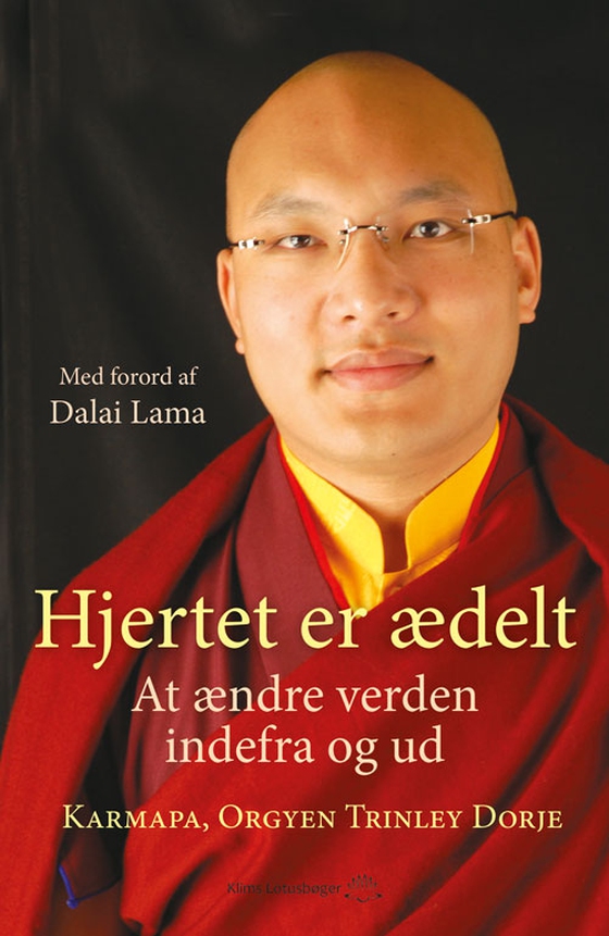 Hjertet er ædelt - at ændre verden indefra og ud (e-bog) af Ogyen Trinley Dorje