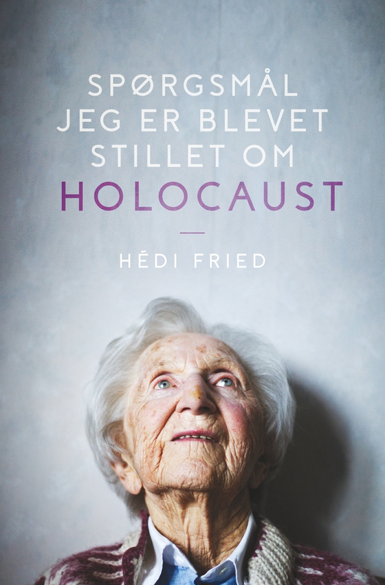 Spørgsmål jeg er blevet stillet om Holocaust (e-bog) af Hédi Fried