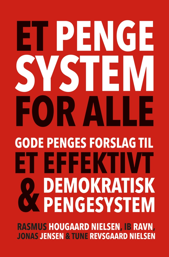 Et pengesystem for alle - Gode Penges forslag til et effektivt og demokratisk pengesystem (lydbog) af Jonas Jensen