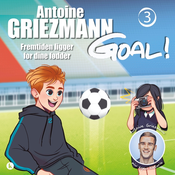 Goal 3 - Fremtiden ligger for dine fødder (e-bog) af Antoine Griezmann