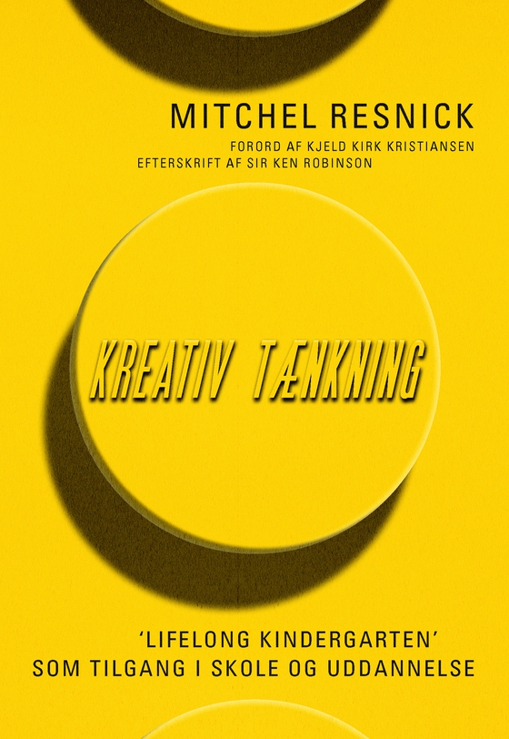 Kreativ tænkning - ‘Lifelong Kindergarten’ som tilgang i skole og uddannelse (e-bog) af Kjeld Kirk Kristiansen