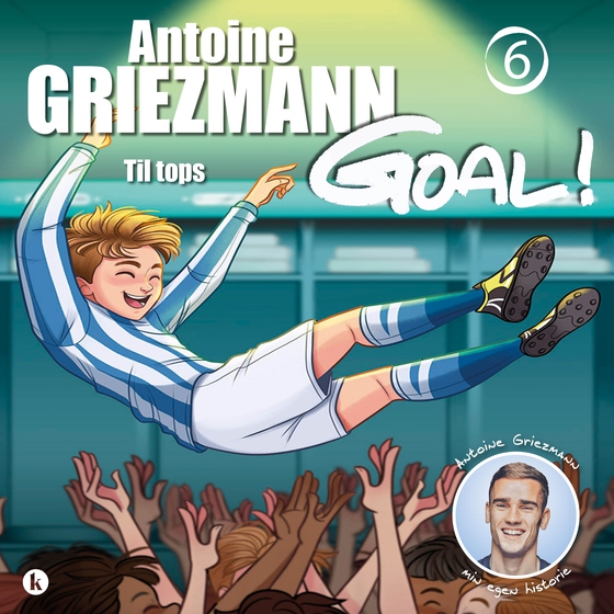 Goal 6 - Til tops (lydbog) af Antoine Griezmann