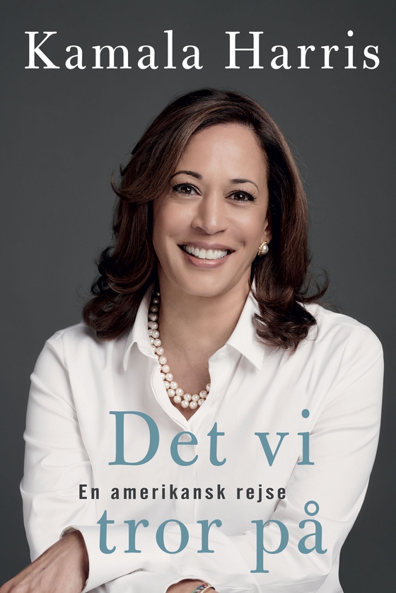 Det vi tror på - En amerikansk rejse (lydbog) af Kamala Harris