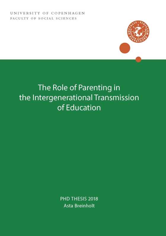 The Role of Parenting in the Intergenerational Transmission of Education (e-bog) af Asta Breinholt