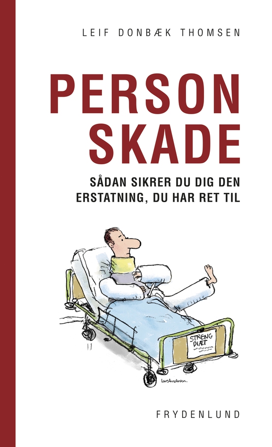 Personskade - – sådan sikrer du dig den erstatning, du har ret til (e-bog) af Leif Donbæk Thomsen