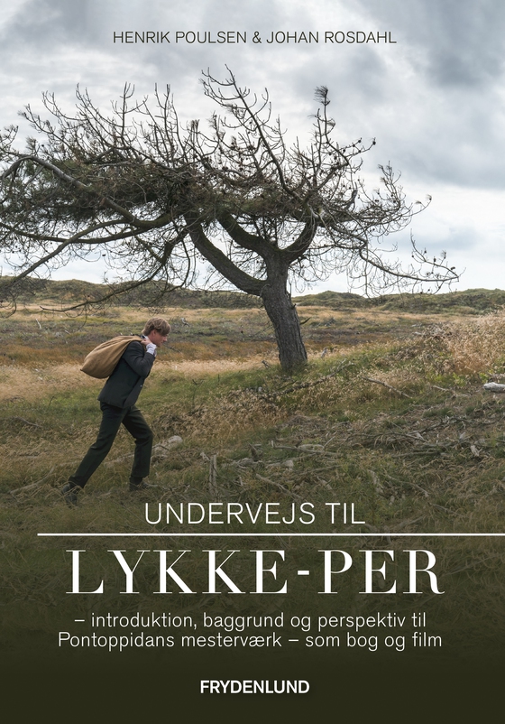 Undervejs til Lykke-Per - – introduktion, baggrund og perspektiv til Pontoppidans mesterværk – som bog og film (e-bog) af Henrik Poulsen