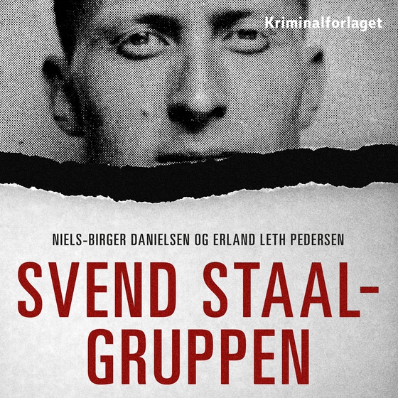 Svend Staal-gruppen - nazibetjentene der infiltrerede dansk politi (lydbog) af Niels-Birger Danielsen