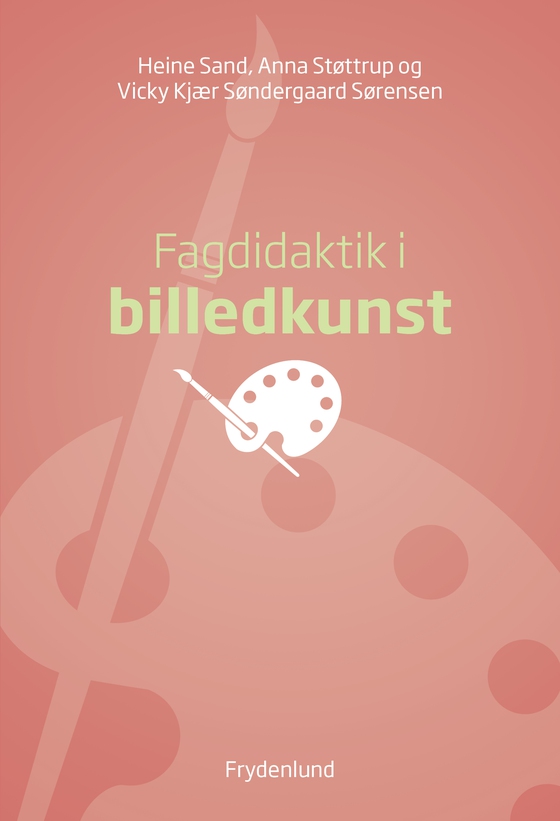 Fagdidaktik i billedkunst (e-bog) af Heine Sand