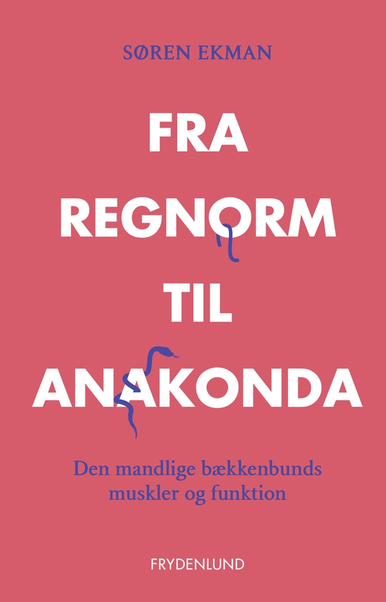 Fra regnorm til anakonda - – den mandlige bækkenbunds muskler og funktion (e-bog) af Søren Ekmann