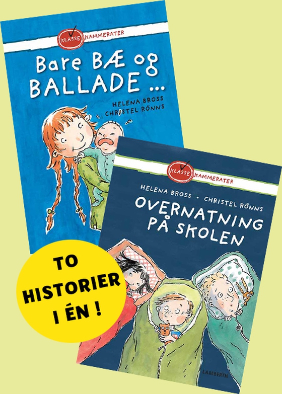 Bare bæ og ballade ... og Overnatning på skolen (lydbog) af Helena Bross