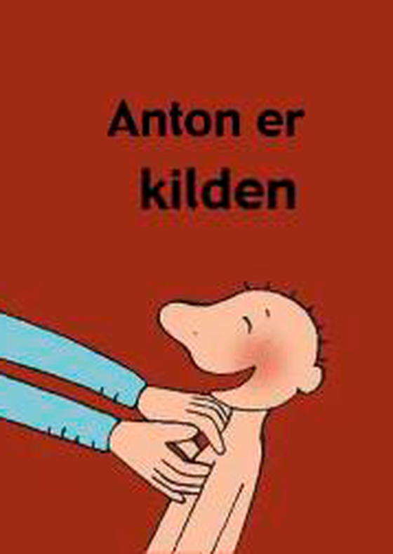 Anton er kilden (e-bog) af Annemie Berebrouckx