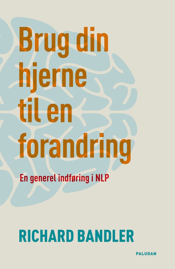 Brug din hjerne til en forandring - En generel indføring i NLP (e-bog) af Richard Bandler