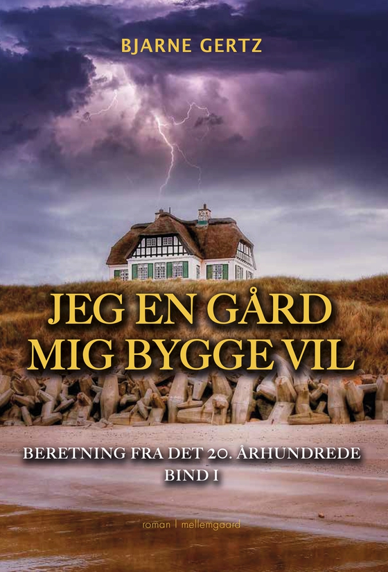 JEG EN GÅRD MIG BYGGE VIL - Beretning fra det 20. århundrede  (e-bog) af Bjarne Gertz