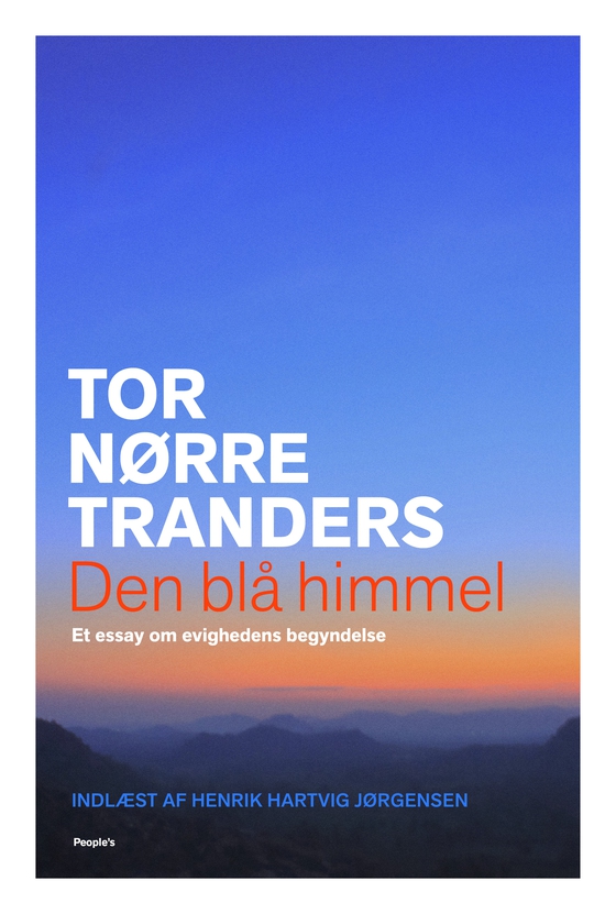 Den blå himmel - Et essay om evighedens begyndelse (lydbog) af Tor Nørretranders