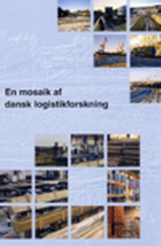 En mosaik af dansk logistikforskning (e-bog) af Charles Møller
