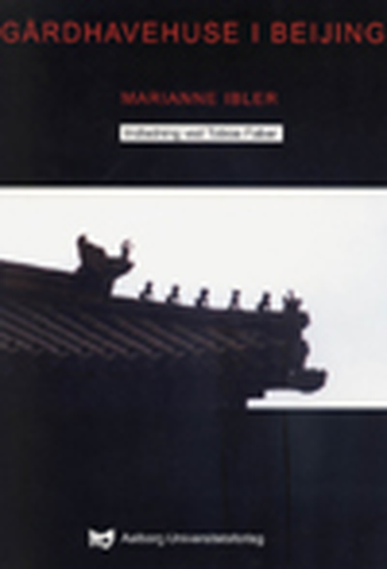 Gårdhavehuse i Beijing (e-bog) af Marianne Ibler