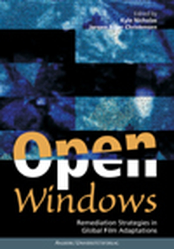 Open Windows - Remediation Strategies in Global Film Adaptations (e-bog) af Kyle Nicholas