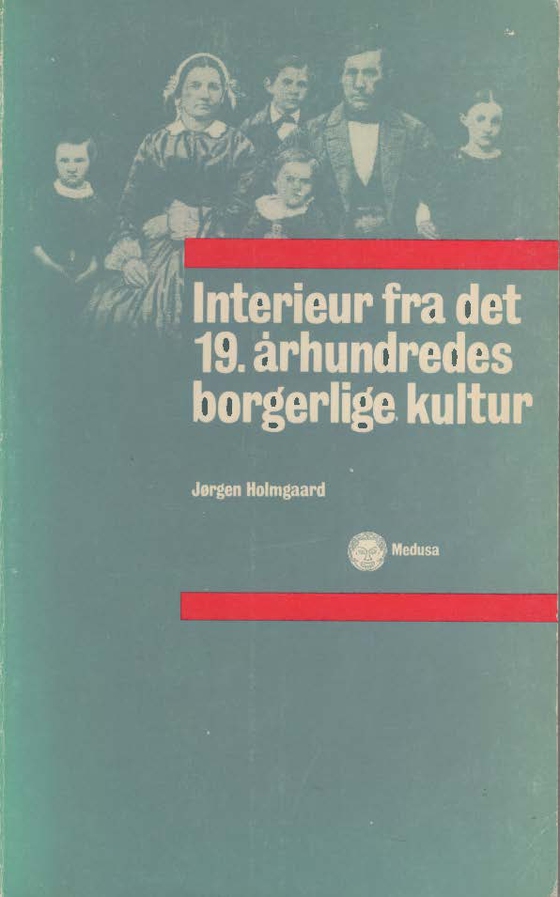 Interieur fra det 19. århundredes borgerlige kultur (e-bog) af Jørgen Holmgaard