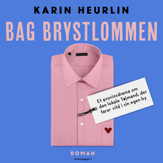 Bag brystlommen - Et provinsdrama om den lokale Tøjmand, der farer vild i sin egen by (lydbog) af Karin Heurlin
