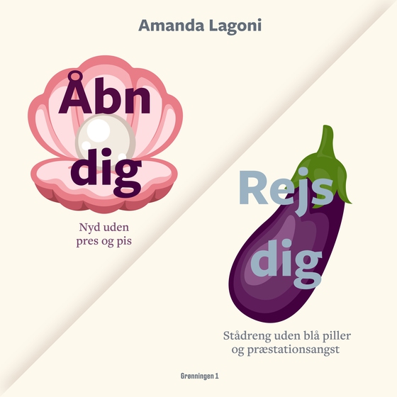 Rejs dig / Åbn dig - Stådreng uden blå piller og præstationsangst / Nyd uden pres og pis (e-bog) af Amanda Lagoni