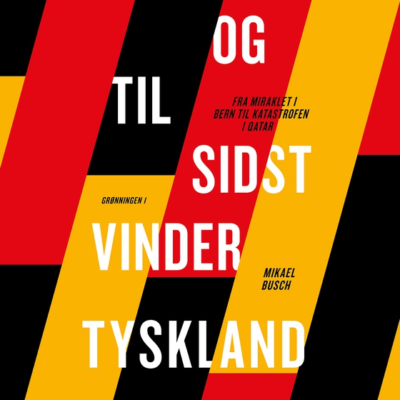 Og til sidst vinder Tyskland (lydbog) af Mikael Busch