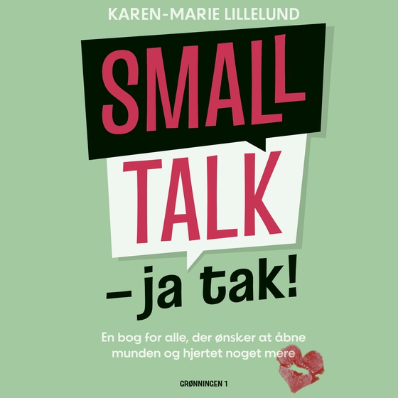 Smalltalk - ja tak! - En bog for alle, der ønsker at åbne munden og hjertet noget mere (e-bog) af Karen-Marie Lillelund