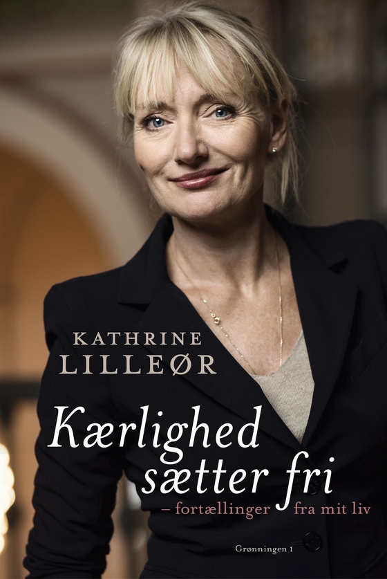 Kærlighed sætter fri - Fortællinger fra mit liv (lydbog) af Kathrine Lilleør