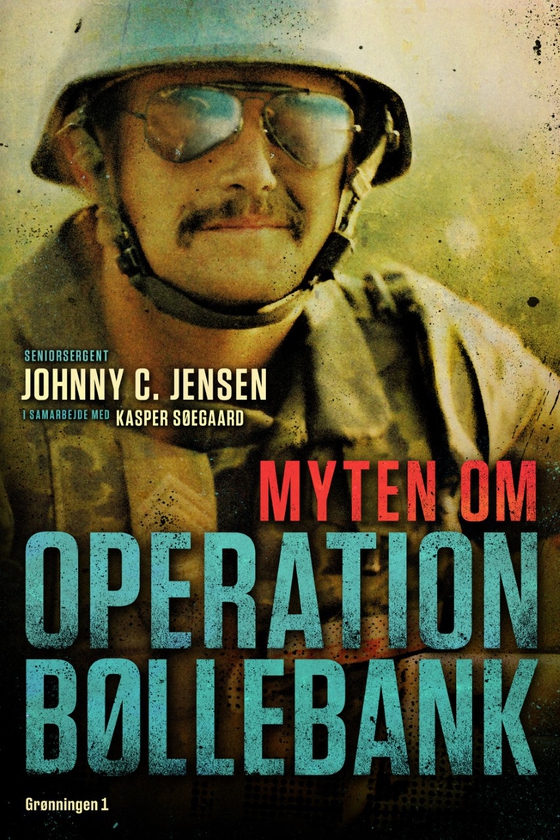 Myten om Operation Bøllebank - Set inde fra kampvognen (e-bog) af Johnny C. Jensen