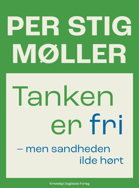 Tanken er fri - men sandheden ilde hørt (e-bog) af Per Stig Møller